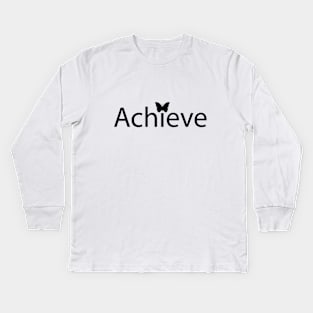 Achieve - positive typography design Kids Long Sleeve T-Shirt